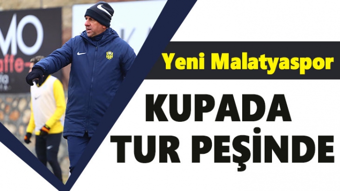Yeni Malatyaspor kupada tur peşinde