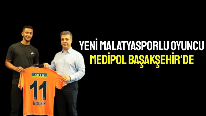 Yeni Malatyasporlu oyuncu Medipol Başakşehir'de