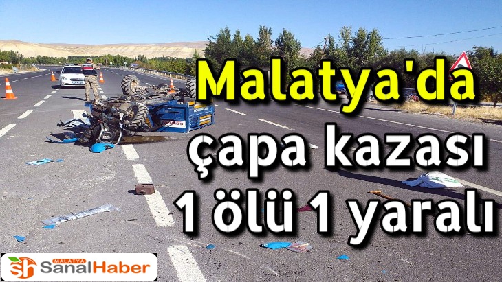 Malatya'da çapa kazası 1 ölü 1 yaralı
