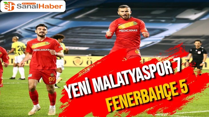 Yeni Malatyaspor 7, Fenerbahçe 5